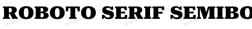 ROBOTO SERIF SEMIBOL字体转换